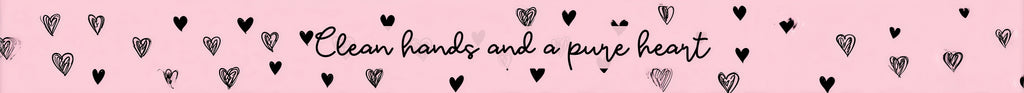 Clean Hands and Pure Heart