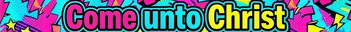 Come Unto Christ (Neon)