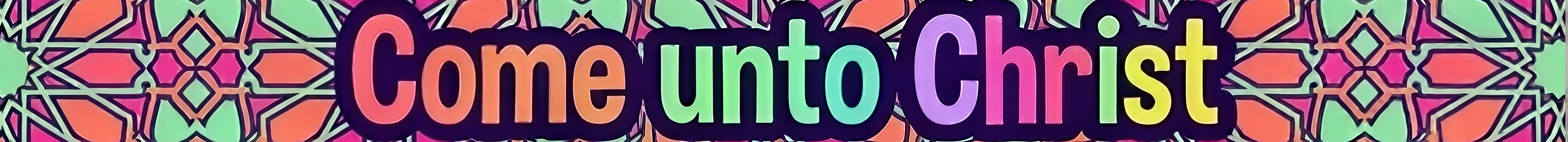 Come Unto Christ (Mint)