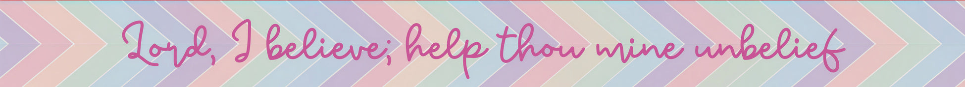 Help Thou Mine Unbelief