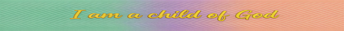 I Am a Child of God (Small/Medium)
