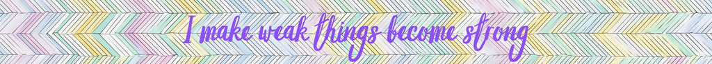I Make Weak Things Become Strong (Herringbone)