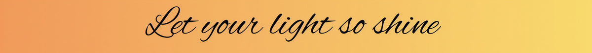 Let Your Light So Shine