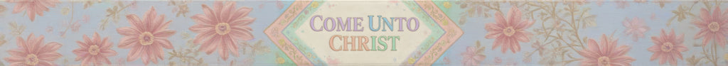 Come unto Christ