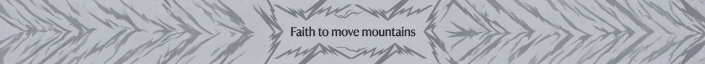 Faith to Move Mountains